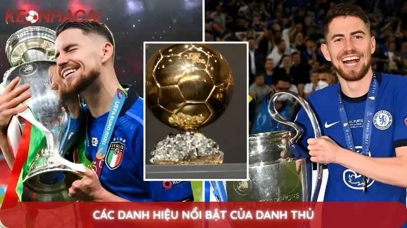 Tiểu Sử Jorginho - Bậc thầy điều tiết lối chơi bóng đá Ý 3 Các danh hiệu nổi bật của danh thủ